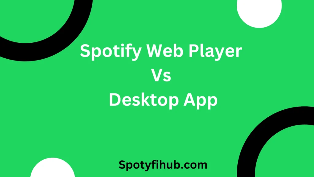 Spotify web player and desktop app